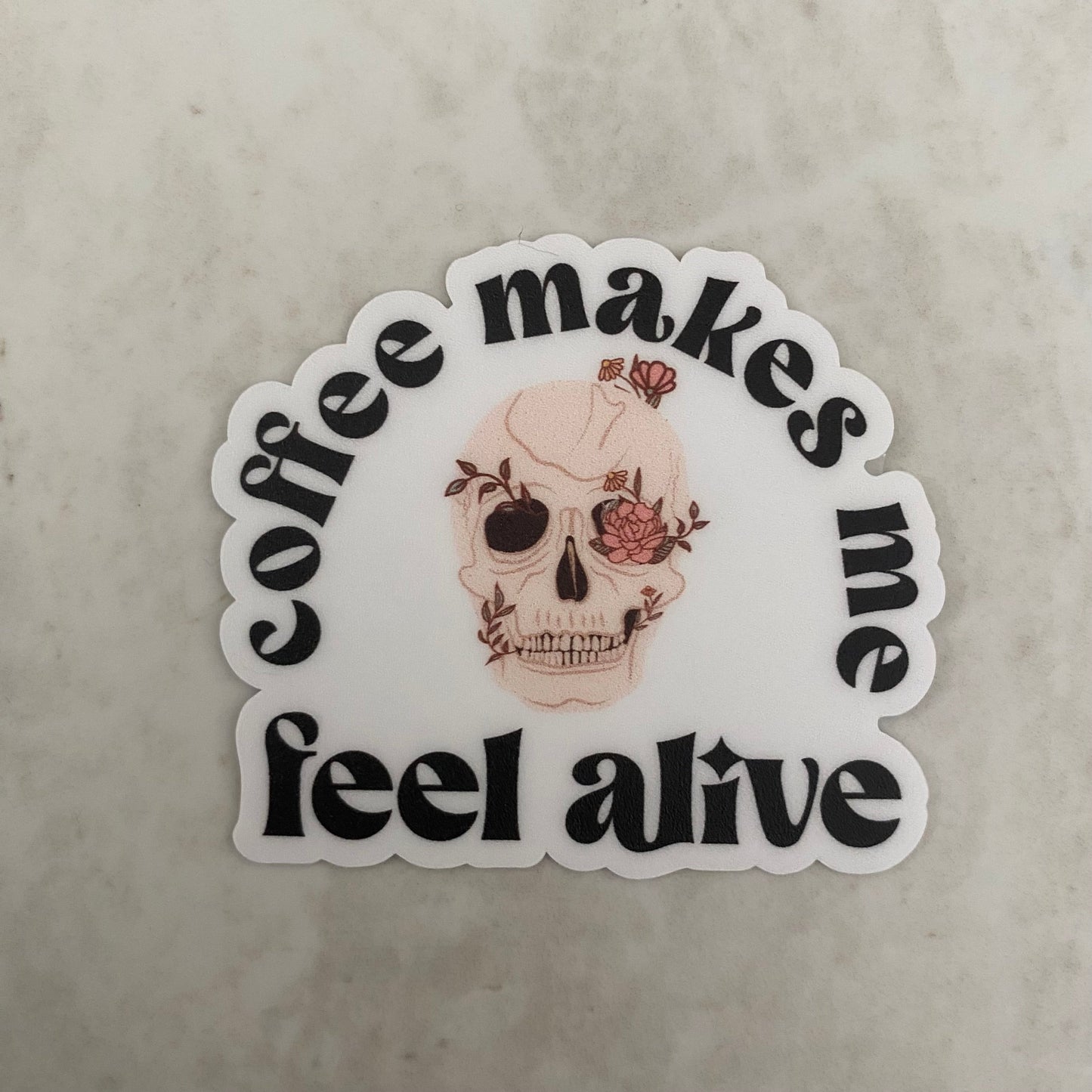 Vinyl Sticker - Coffee - Makes Me Feel Alive