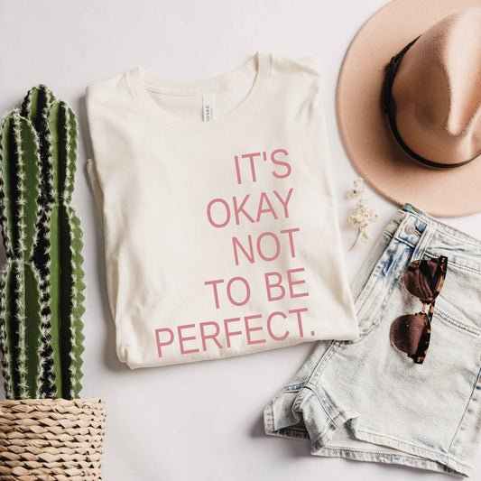 It's Okay Not To Be Perfect Graphic Tee