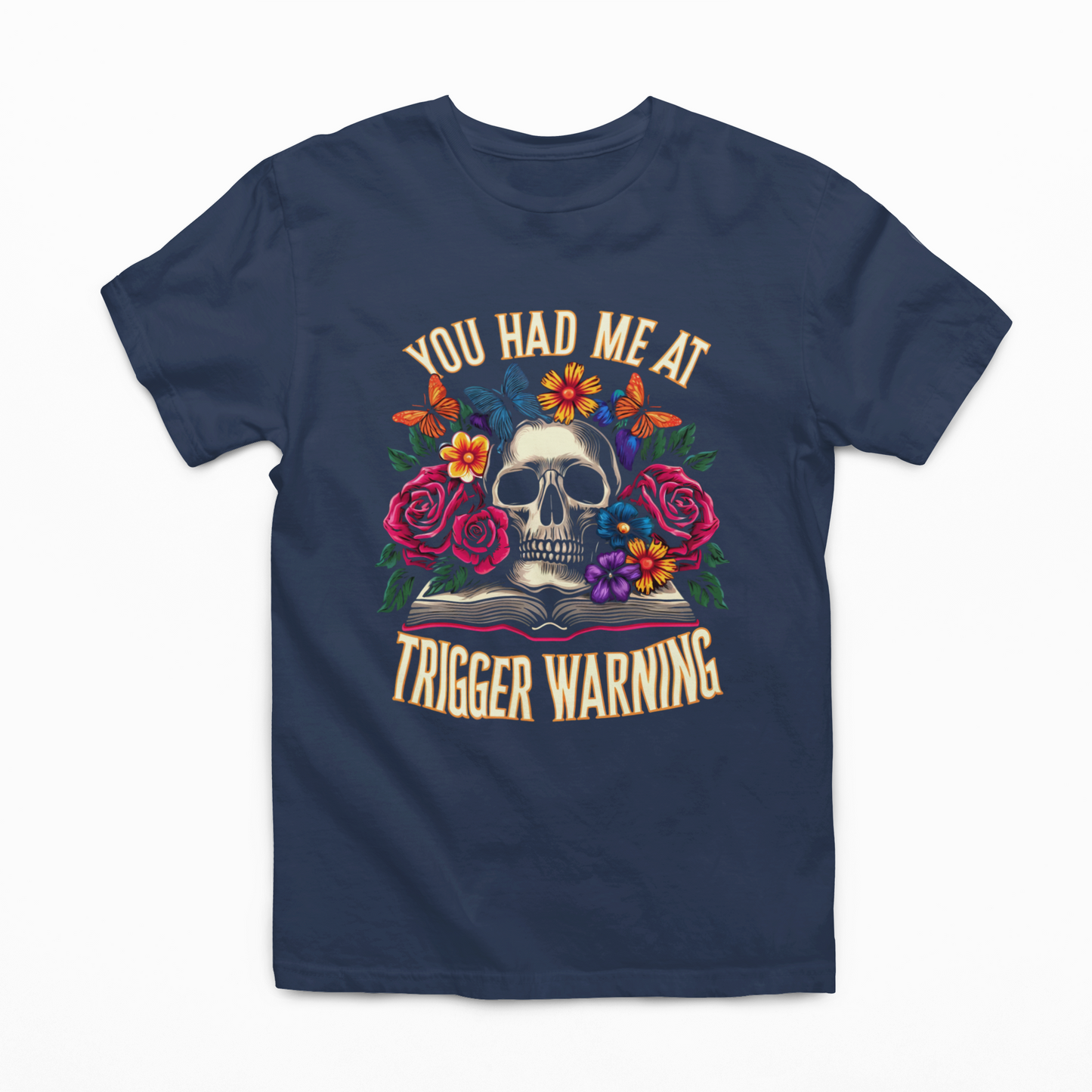 You Had Me At Trigger Warning Graphic Tee