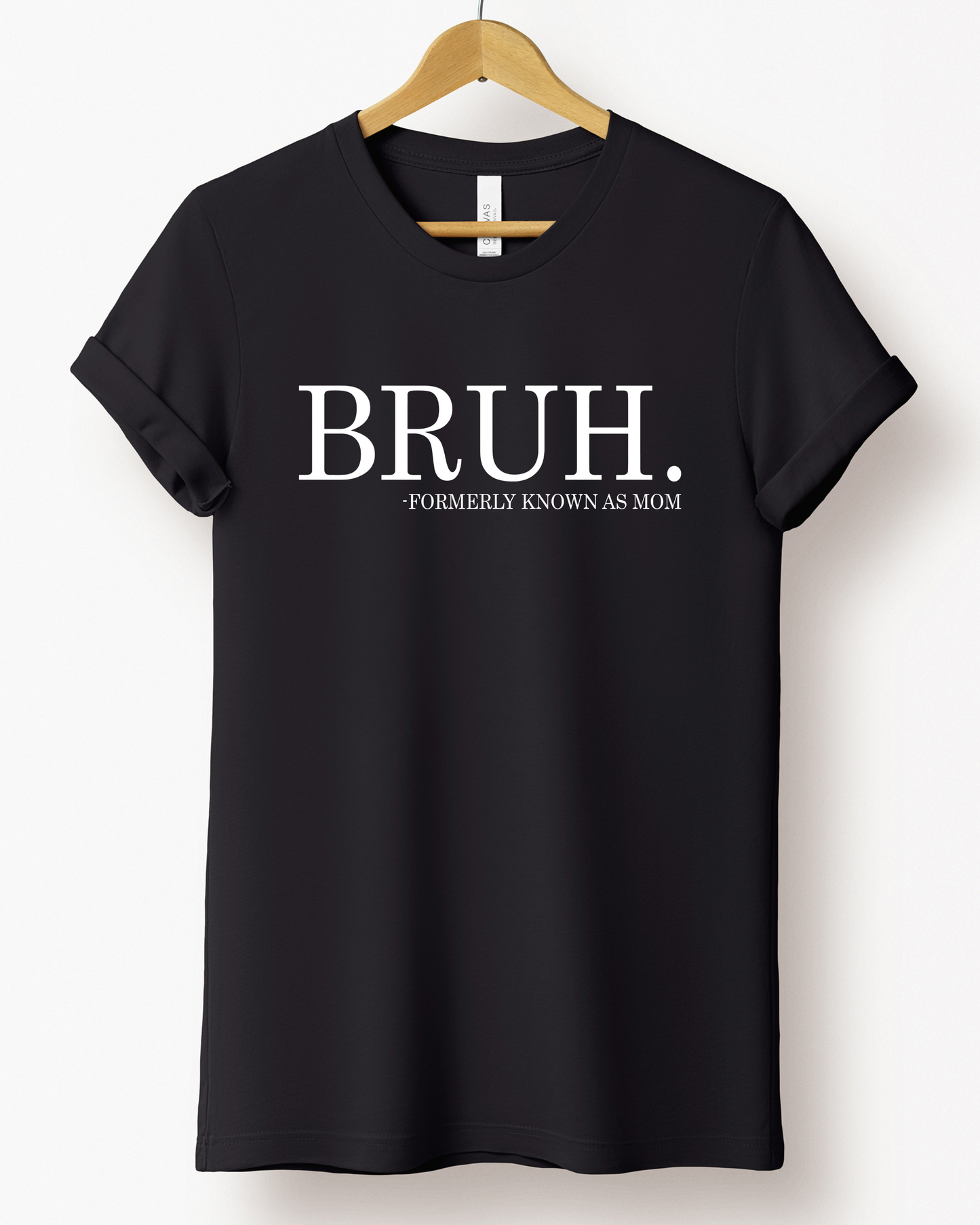 BRUH ~ MOM TEE