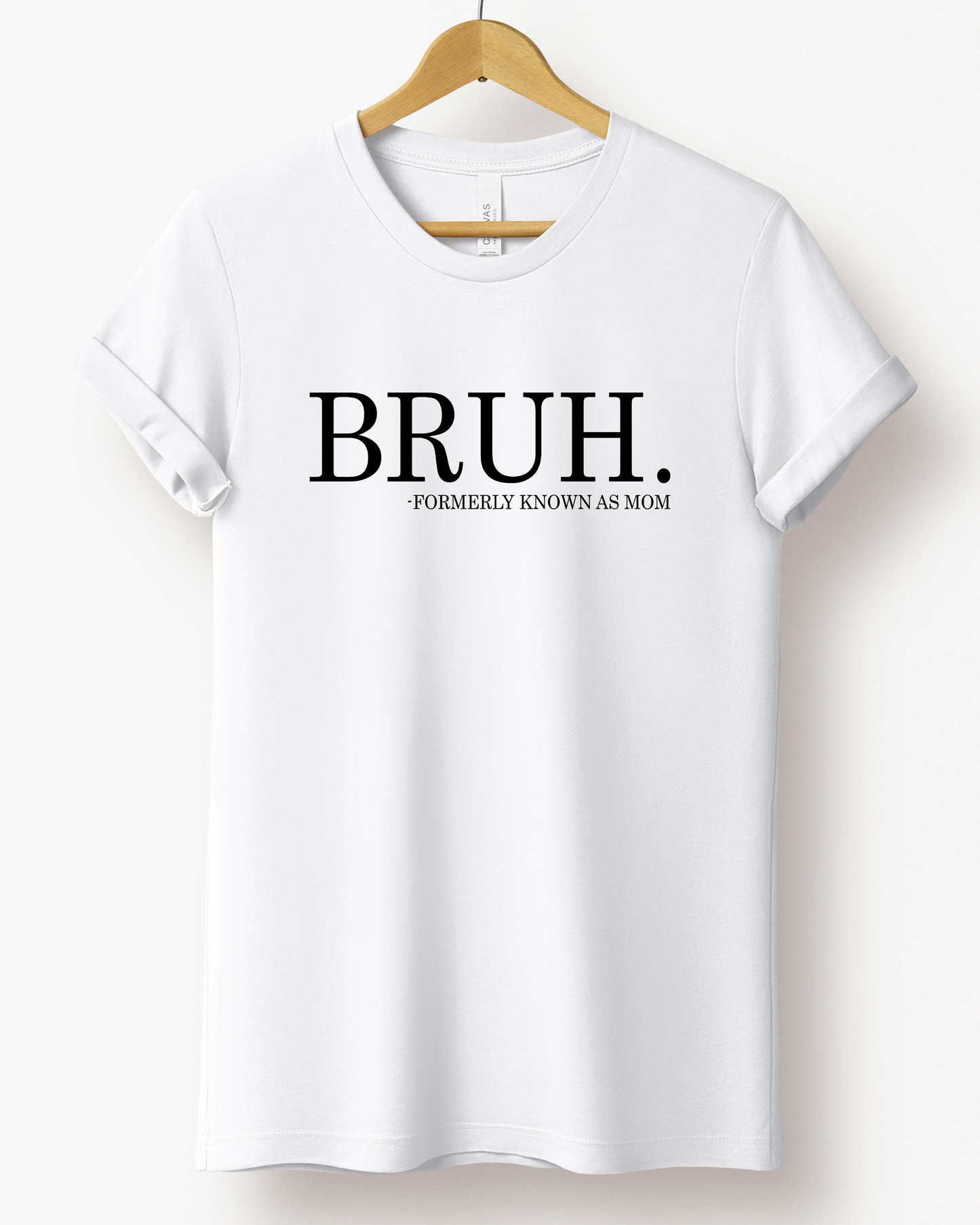 BRUH ~ MOM TEE